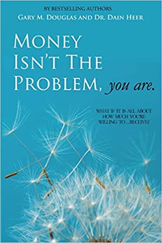 Money Isn't The Problem, you are. Book Cover