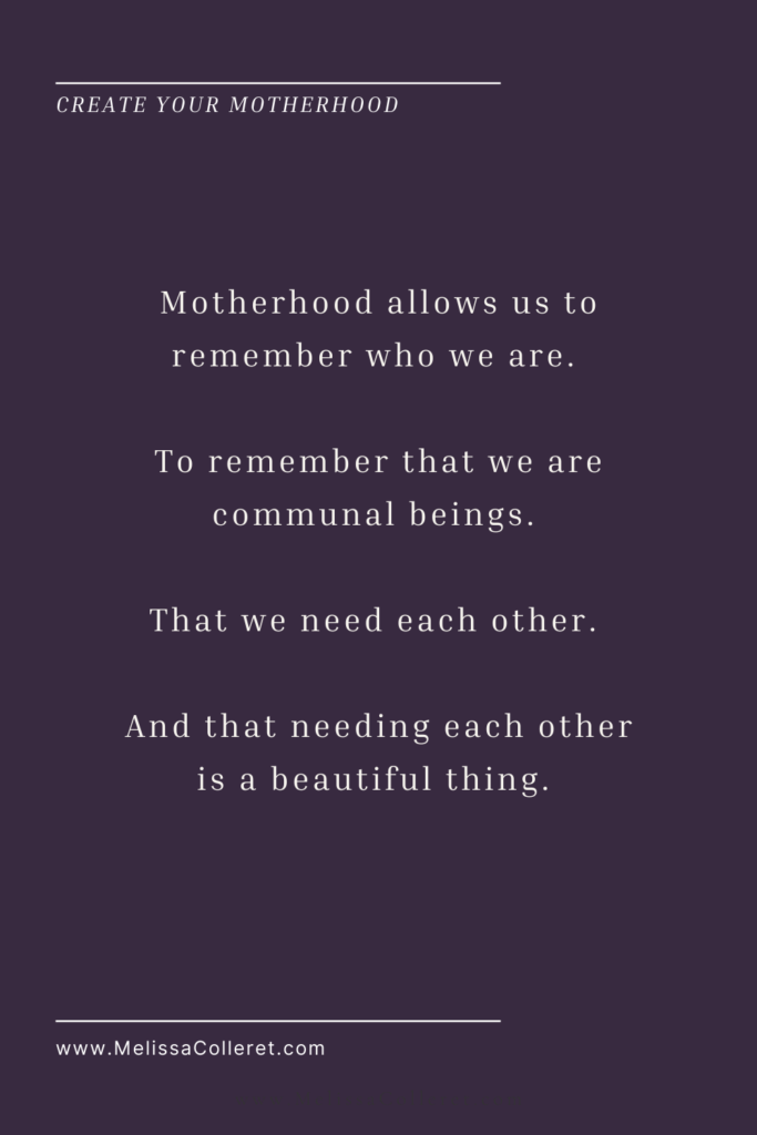 Motherhood Reminds Us Who We Are Quote by Melissa Colleret