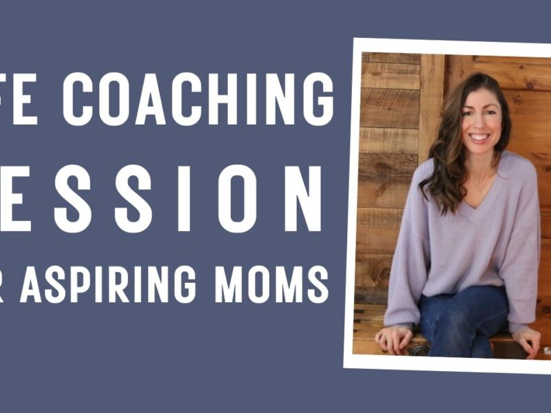 Life Coaching Session For Aspiring Moms